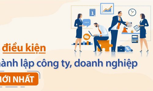 6 Điều Kiện Thành Lập Công Ty, Doanh Nghiệp Bạn PHẢI BIẾT