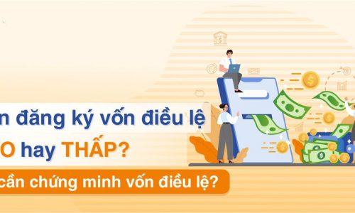 Vốn điều lệ là gì? Cần chứng minh vốn điều lệ khi mở công ty?