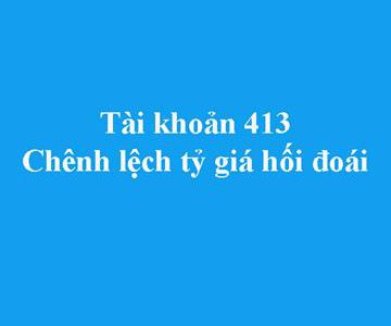 Cách xác định và hạch toán chênh lệch tỷ giá TK 413